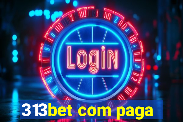 313bet com paga